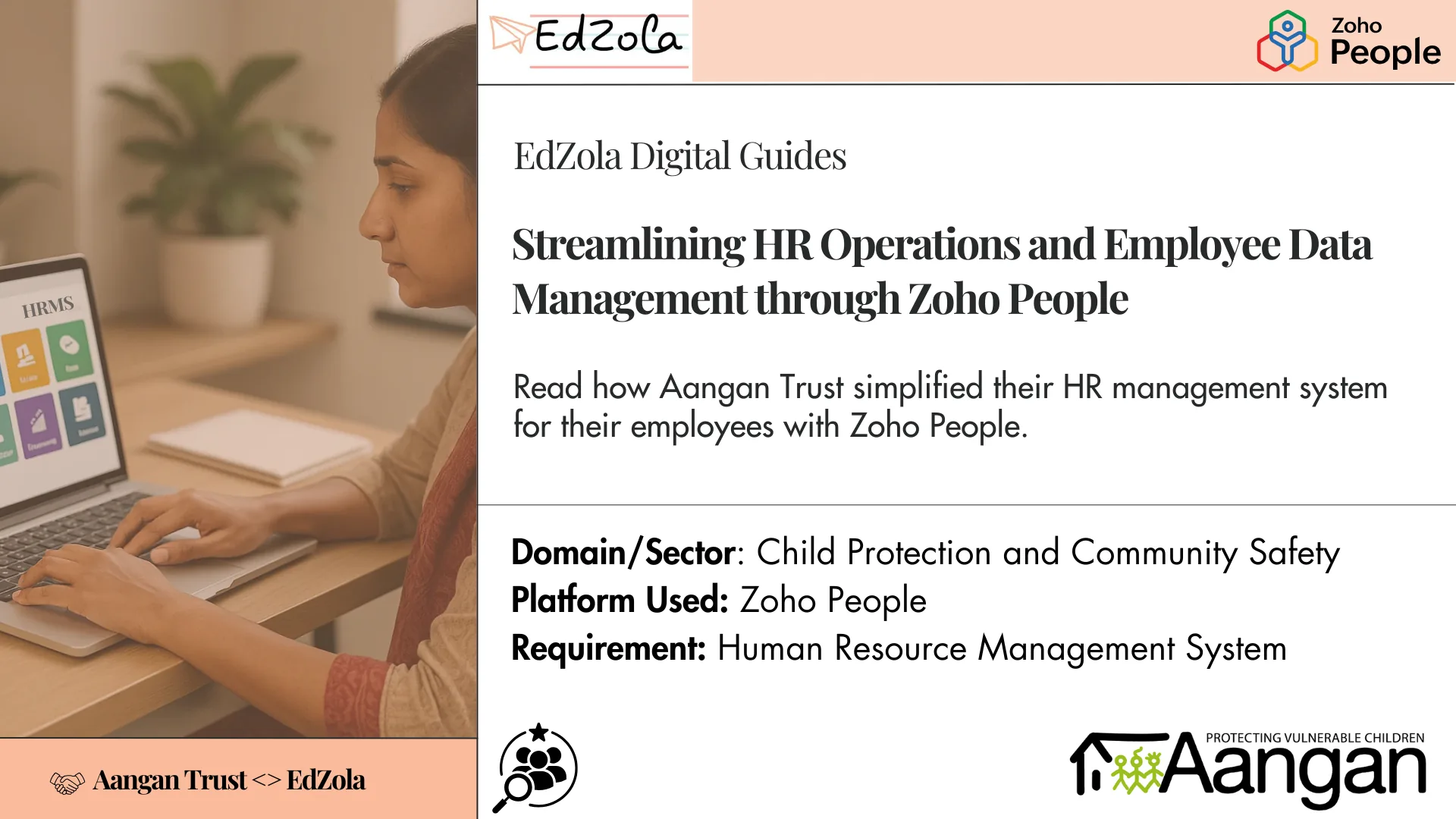 Read how Aangan Trust simplified their HR management system for their employees with Zoho People.