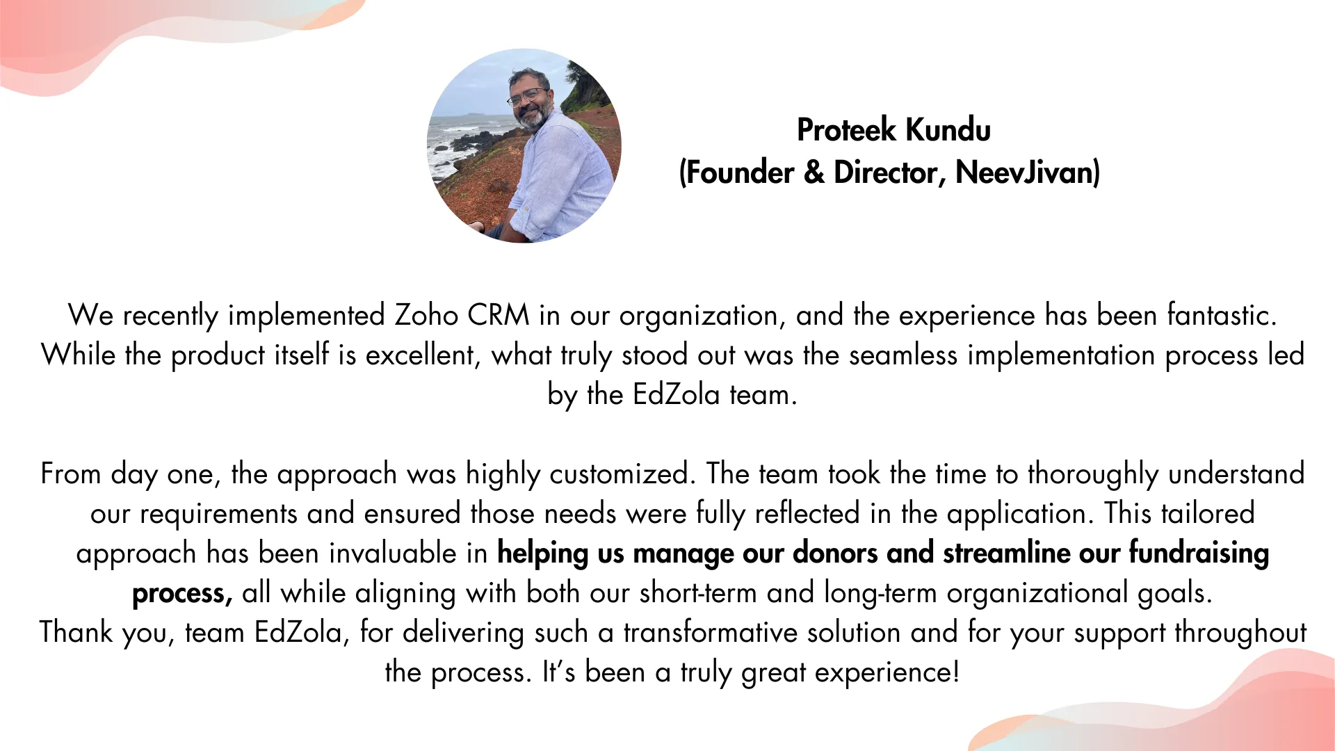 What does Proteek kundu, Founder and Director of NeevJivan Foundation, say about us?
